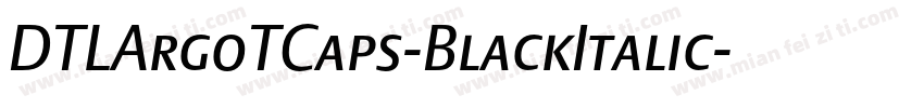 DTLArgoTCaps-BlackItalic字体转换