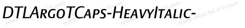 DTLArgoTCaps-HeavyItalic字体转换