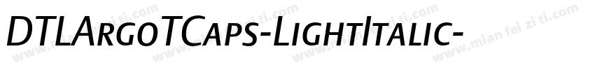 DTLArgoTCaps-LightItalic字体转换