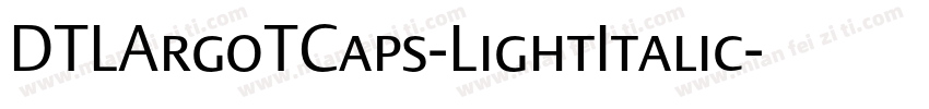 DTLArgoTCaps-LightItalic字体转换