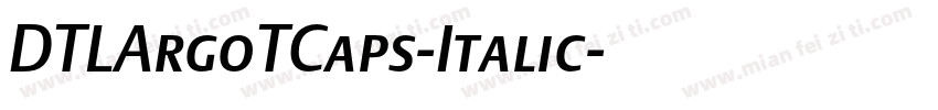 DTLArgoTCaps-Italic字体转换