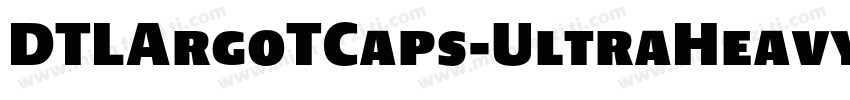 DTLArgoTCaps-UltraHeavyItalic字体转换