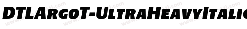 DTLArgoT-UltraHeavyItalic字体转换