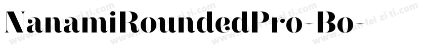 NanamiRoundedPro-Bo字体转换