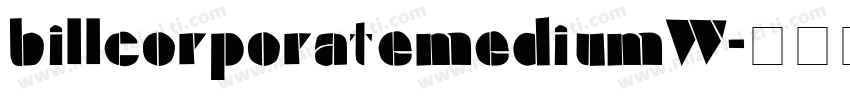 billcorporatemediumW字体转换