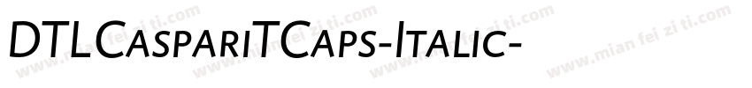 DTLCaspariTCaps-Italic字体转换