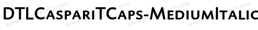 DTLCaspariTCaps-MediumItalic字体转换