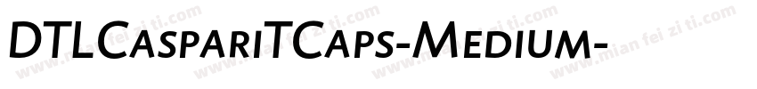 DTLCaspariTCaps-Medium字体转换