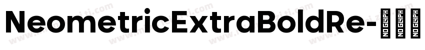 NeometricExtraBoldRe字体转换