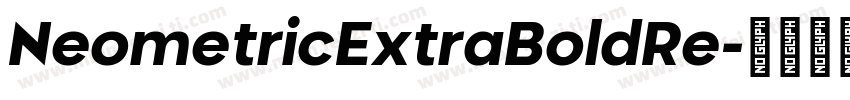 NeometricExtraBoldRe字体转换