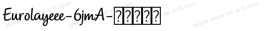 Eurolayeee-6jmA字体转换
