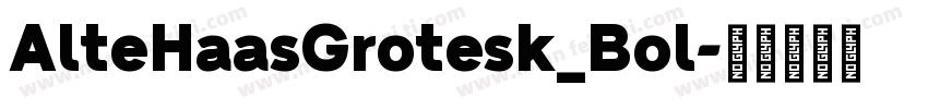 AlteHaasGrotesk_Bol字体转换