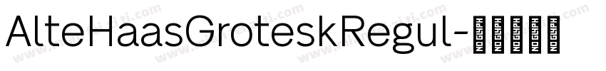 AlteHaasGroteskRegul字体转换