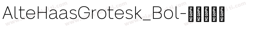 AlteHaasGrotesk_Bol字体转换