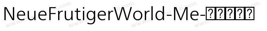 NeueFrutigerWorld-Me字体转换