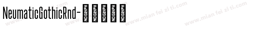 NeumaticGothicRnd字体转换