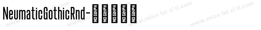 NeumaticGothicRnd字体转换