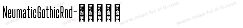 NeumaticGothicRnd字体转换