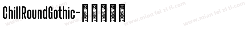 ChillRoundGothic字体转换