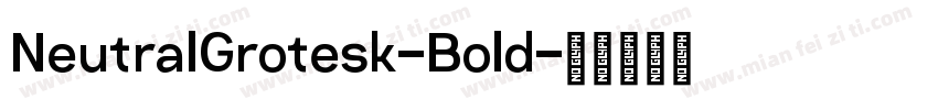 NeutralGrotesk-Bold字体转换