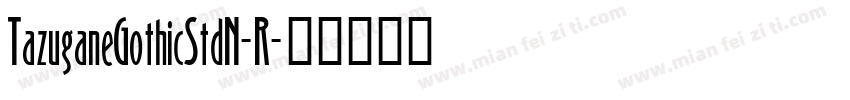 TazuganeGothicStdN-R字体转换