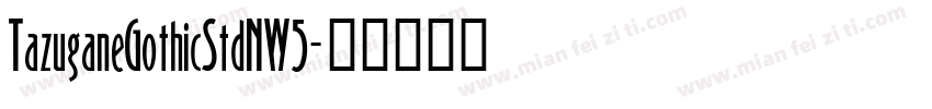 TazuganeGothicStdNW5字体转换