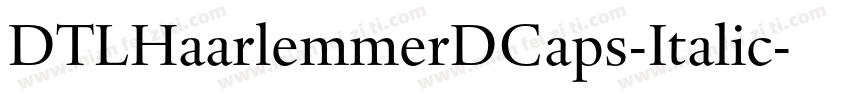 DTLHaarlemmerDCaps-Italic字体转换