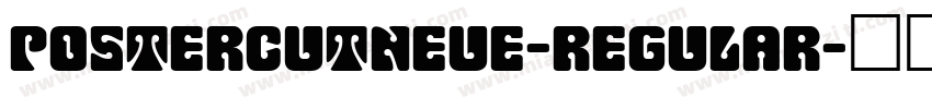 PosterCutNeue-Regular字体转换