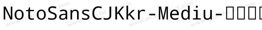 NotoSansCJKkr-Mediu字体转换