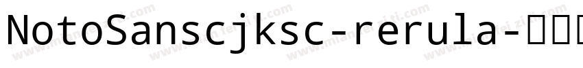 NotoSanscjksc-rerula字体转换