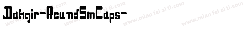 Dahgir-RoundSmCaps字体转换