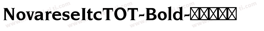 NovareseItcTOT-Bold字体转换