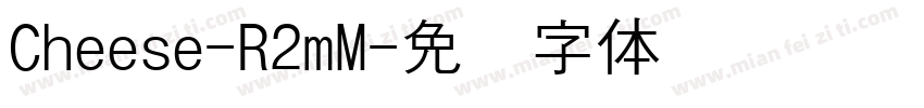 Cheese-R2mM字体转换