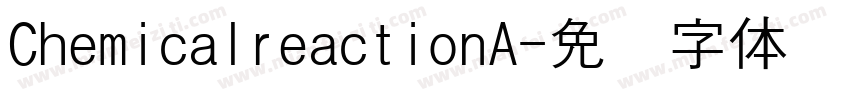 ChemicalreactionA字体转换
