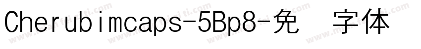 Cherubimcaps-5Bp8字体转换