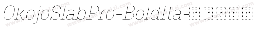 OkojoSlabPro-BoldIta字体转换