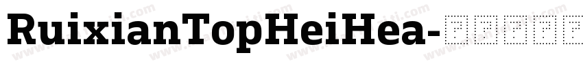 RuixianTopHeiHea字体转换
