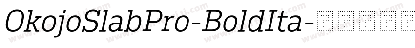 OkojoSlabPro-BoldIta字体转换