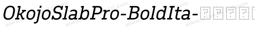 OkojoSlabPro-BoldIta字体转换