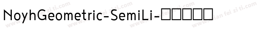 NoyhGeometric-SemiLi字体转换