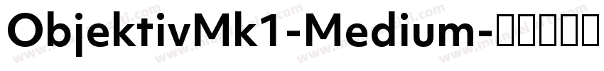 ObjektivMk1-Medium字体转换