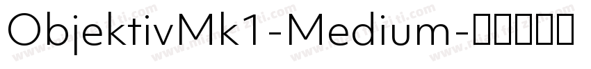 ObjektivMk1-Medium字体转换