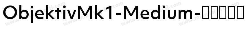 ObjektivMk1-Medium字体转换
