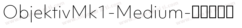 ObjektivMk1-Medium字体转换