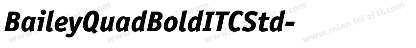BaileyQuadBoldITCStd字体转换