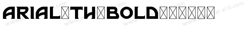 Arial-th-bold字体转换