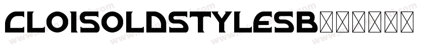 CloisOldStyleSB字体转换