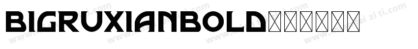 bigruxianbold字体转换
