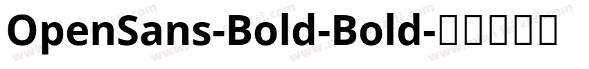 OpenSans-Bold-Bold字体转换