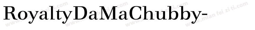 RoyaltyDaMaChubby字体转换